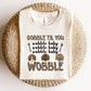 Gobble Til You Wobble